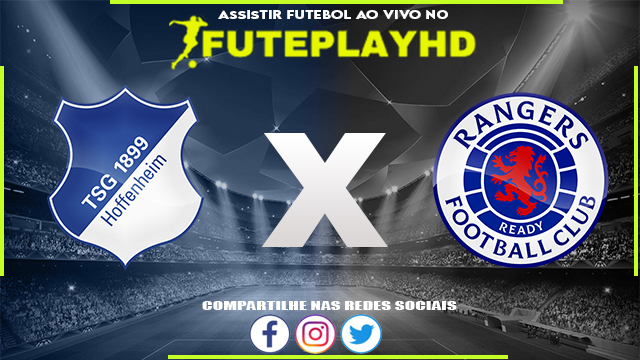 Assistir 1899 Hoffenheim x Rangers AO VIVO Online 29/07/2023