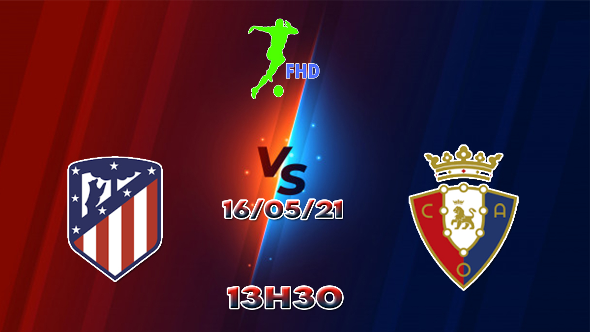 Assistir Atlético Madrid X Osasuna AO VIVO Online 16/05/2021