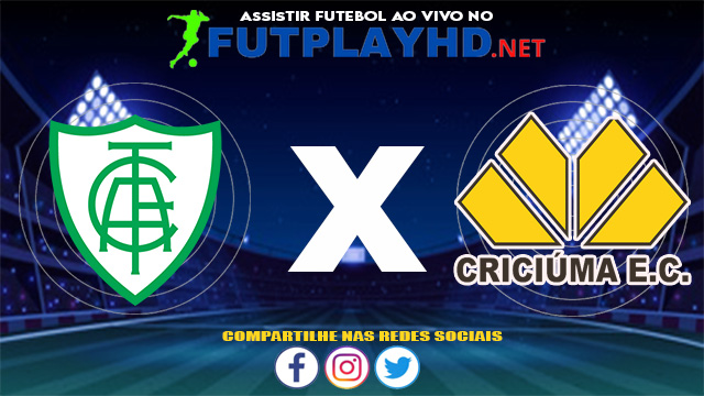 Assistir América MG X Criciúma AO VIVO Online 02/06/2021