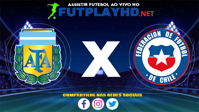 Assistir Argentina X Chile AO VIVO Online 14/06/2021