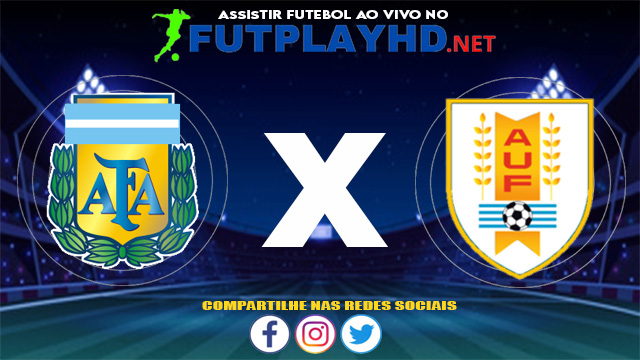 Assistir Argentina X Uruguai AO VIVO Online 18/06/2021