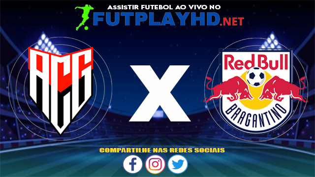 Assistir Atlético GO X Red Bull Bragantino AO VIVO Online 28/06/2021