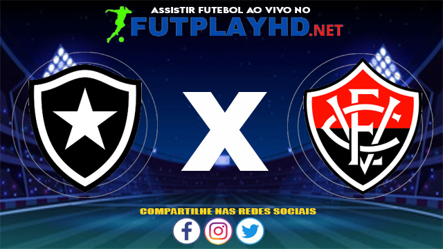 Assistir Botafogo X Vitória AO VIVO Online 30/06/2021