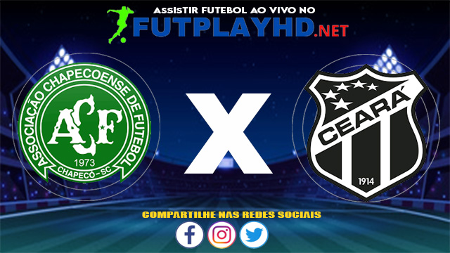 Assistir Chapecoense X Ceará AO VIVO Online 13/06/2021