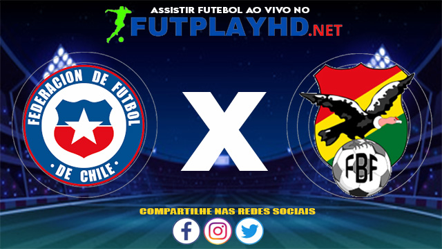 Assistir Chile X Bolívia AO VIVO Online 18/06/2021