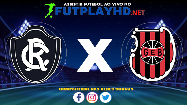 Assistir Remo X Brasil de Pelotas AO VIVO Online 05/06/2021