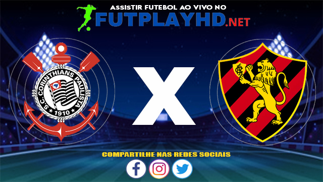 Assistir Corinthians X Sport AO VIVO Online 24/06/2021