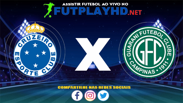 Assistir Cruzeiro X Guarani AO VIVO Online 30/06/2021