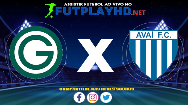 Assistir Goiás X Avaí AO VIVO Online 22/06/2021