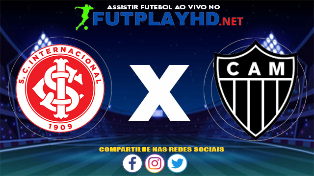 Assistir Internacional X Atlético Mineiro AO VIVO Online 16/06/2021