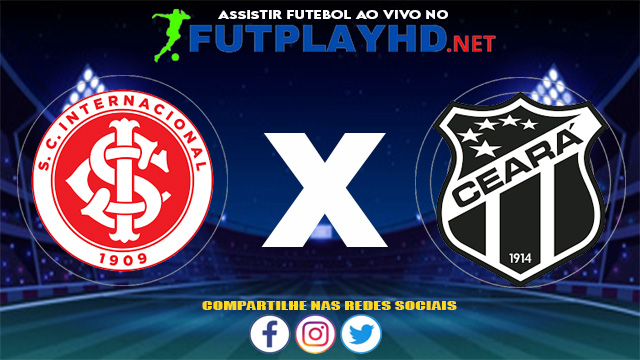 Assistir Internacional X Ceará AO VIVO Online 20/06/2021