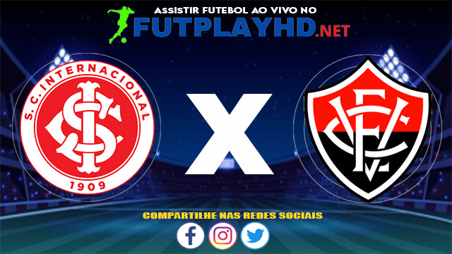 Assistir Internacional X Vitória AO VIVO Online 10/06/2021