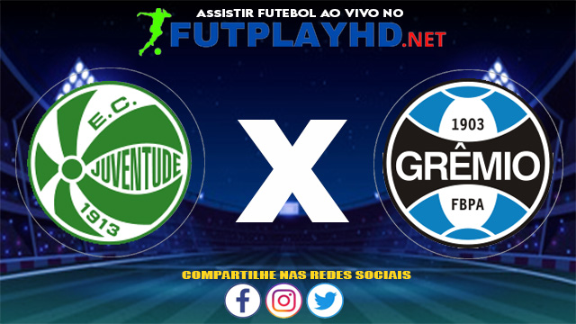 Assistir Juventude X Grêmio AO VIVO Online 30/06/2021