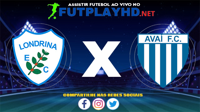 Assistir Londrina X Avaí AO VIVO Online 30/06/2021