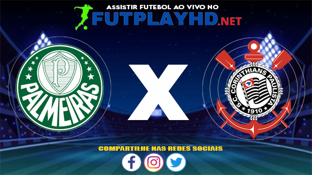 Assistir Palmeiras X Corinthians AO VIVO Online 12/06/2021