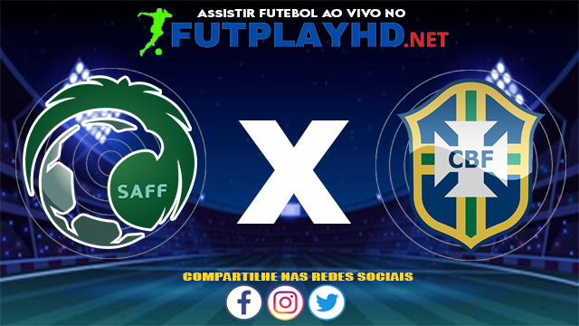 Assistir Arábia Saudita X Brasil AO VIVO Online 28/07/2021