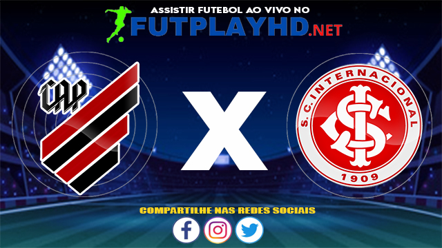 Assistir Atlético PR X Internacional AO VIVO Online 25/07/2021