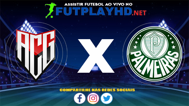 Assistir Atlético GO X Palmeiras AO VIVO Online 18/07/2021