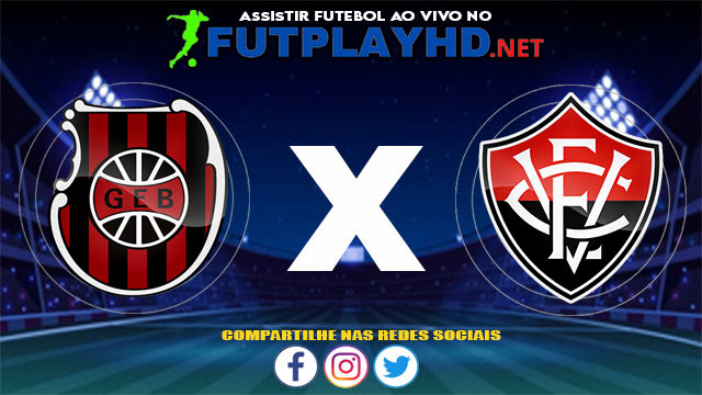 Assistir Brasil de Pelotas X Vitória AO VIVO Online 17/07/2021