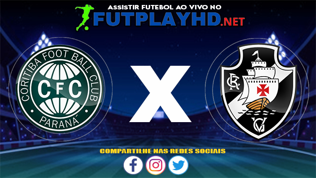 Assistir Coritiba X Vasco AO VIVO Online 13/07/2021