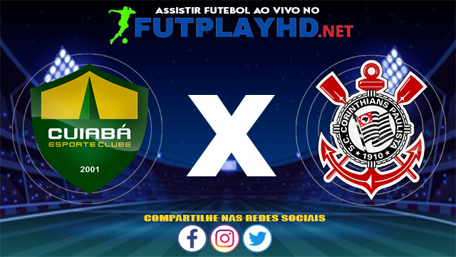 Assistir Cuiabá X Corinthians AO VIVO Online 26/07/2021