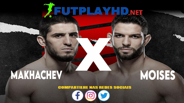 Assistir UFC Makhachev X Moises AO VIVO Online 17/07/2021