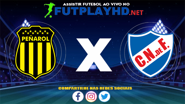 Assistir Peñarol X Nacional AO VIVO Online 22/07/2021