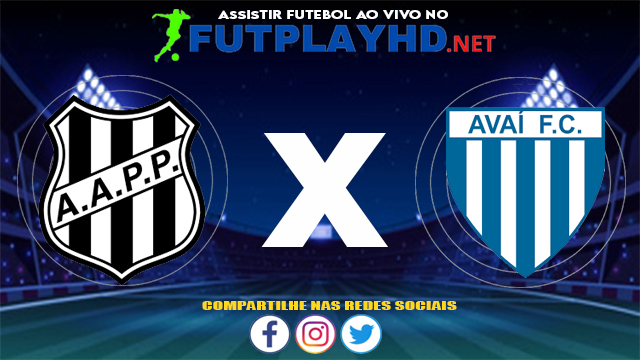 Assistir Ponte Preta X Avaí AO VIVO Online 06/07/2021