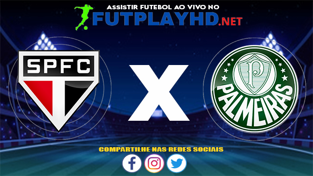 Assistir São Paulo X Palmeiras AO VIVO Online 31/07/2021