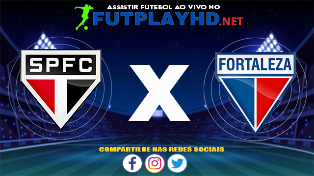 Assistir São Paulo x Fortaleza AO VIVO Online 17/07/2021