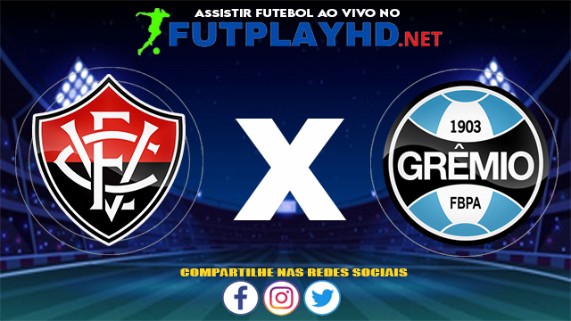 Assistir Vitória X Grêmio AO VIVO Online 27/07/2021