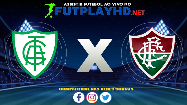 Assistir América MG X Fluminense AO VIVO Online 08/08/2021