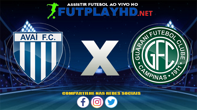 Assistir Avaí X Guarani AO VIVO Online 10/08/2021