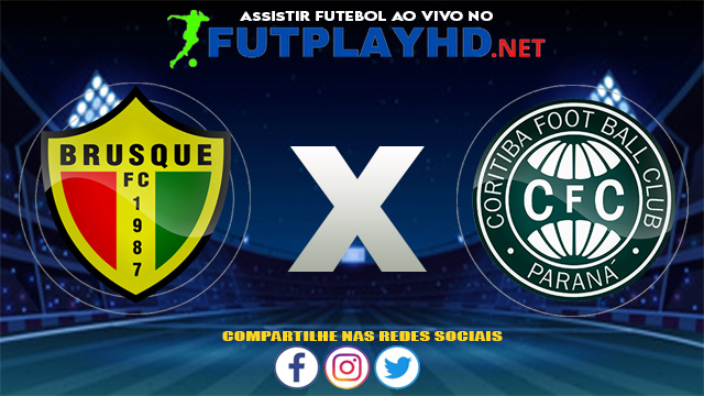 Assistir Brusque X Coritiba AO VIVO Online 03/08/2021