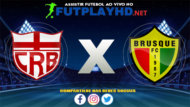 Assistir CRB X Brusque AO VIVO Online 12/08/2021