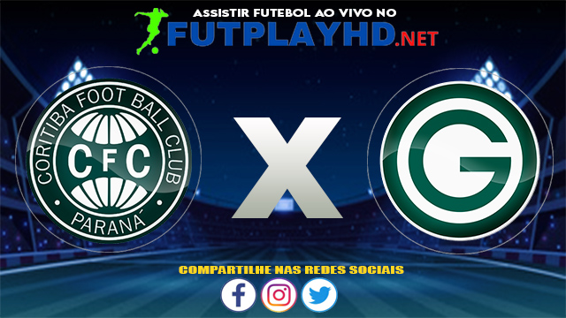 Assistir Coritiba X Goiás AO VIVO Online 06/08/2021