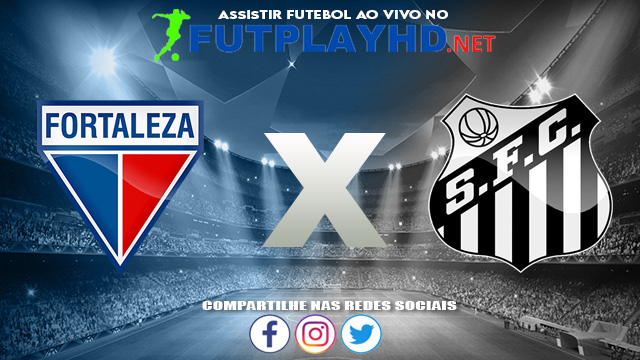 Assistir Fortaleza X Santos AO VIVO Online 15/08/2021