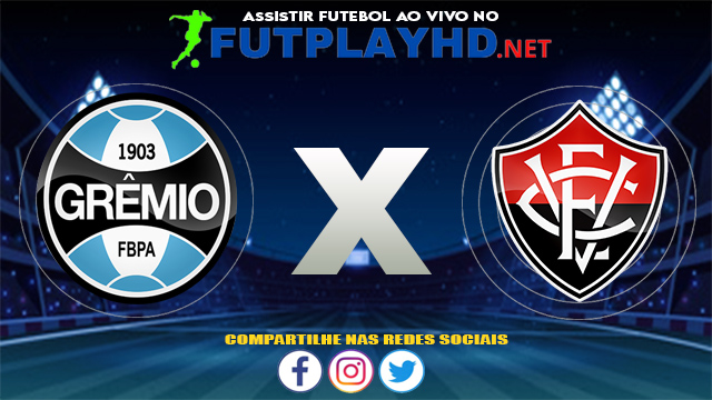 Assistir Grêmio X Vitória AO VIVO Online 03/08/2021