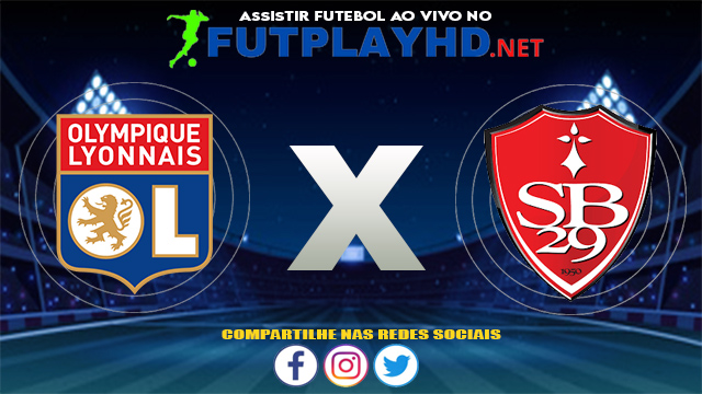 Assistir Lyon X Brest AO VIVO Online 07/08/2021