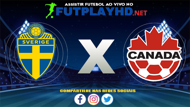 Assistir Suécia X Canadá AO VIVO Online 06/08/2021