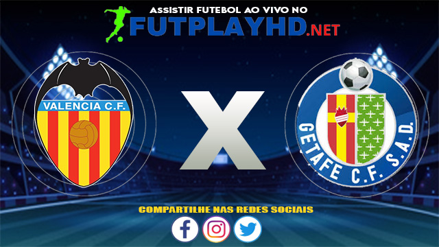 Assistir Valência X Getafe AO VIVO Online 13/08/2021