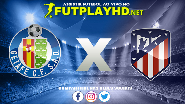 Assistir Getafe X Atlético Madrid AO VIVO Online 21/09/2021