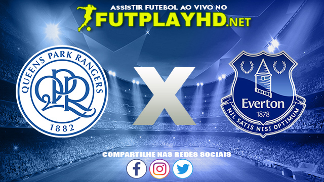 Assistir QPR X Everton AO VIVO Online 21/09/2021