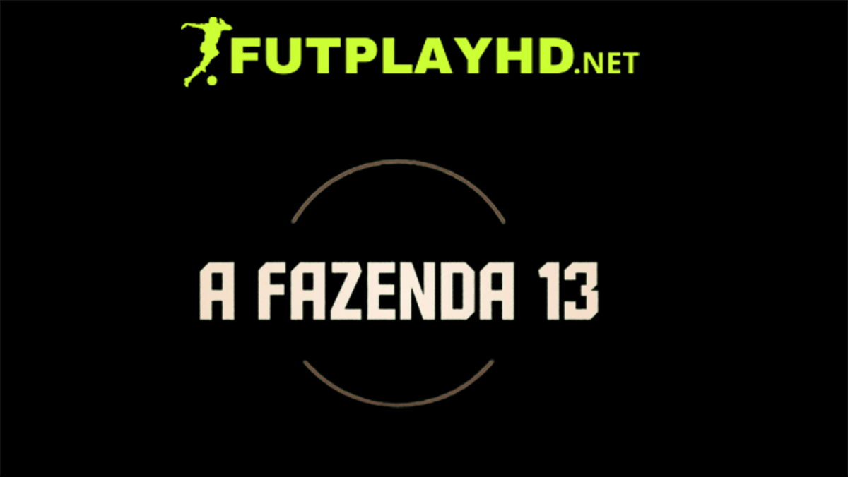 Assistir A Fazenda 13 Ao Vivo online 24 horas grátis