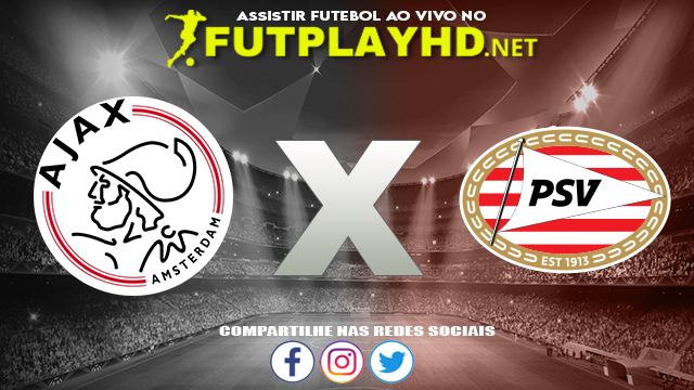 Assistir Ajax X PSV AO VIVO Online 24/10/2021