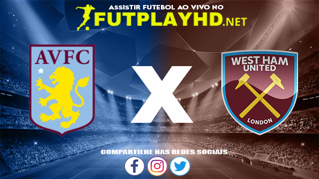 Assistir Aston Villa X West Ham AO VIVO Online 31/10/2021