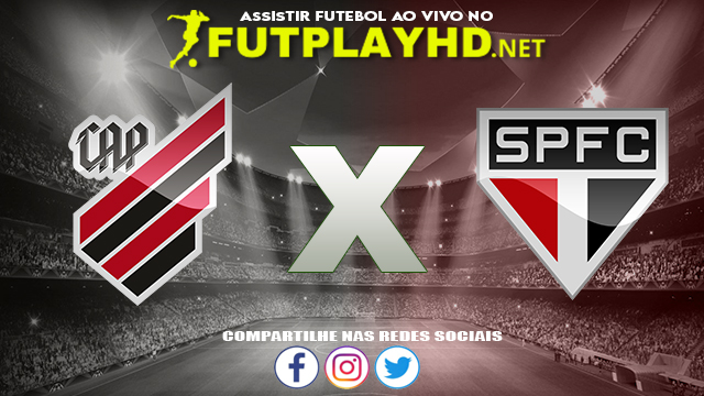 Assistir Athletico-PR X São Paulo AO VIVO Online 18/10/2021