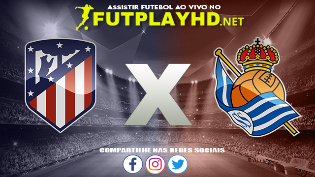 Assistir Atlético Madrid X Real Sociedad AO VIVO Online 24/10/2021