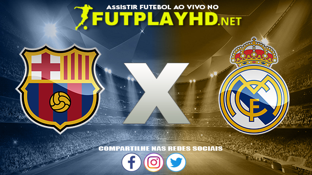 Assistir Barcelona X Real Madrid AO VIVO Online 24/10/2021