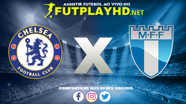 Assistir Chelsea X Malmo AO VIVO Online 20/10/2021